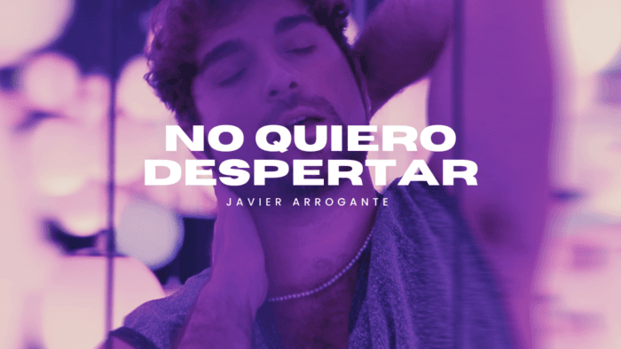 Javier Arrogante con "NO QUIERO DESPERTAR"
